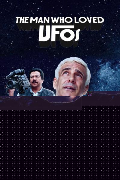 The Man Who Loved UFOs