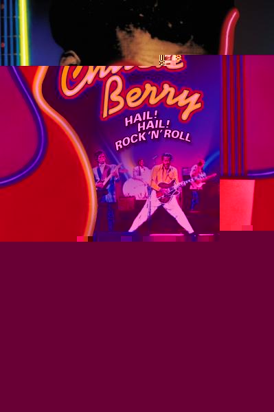 Chuck Berry: Hail! Hail! Rock 'n' Roll