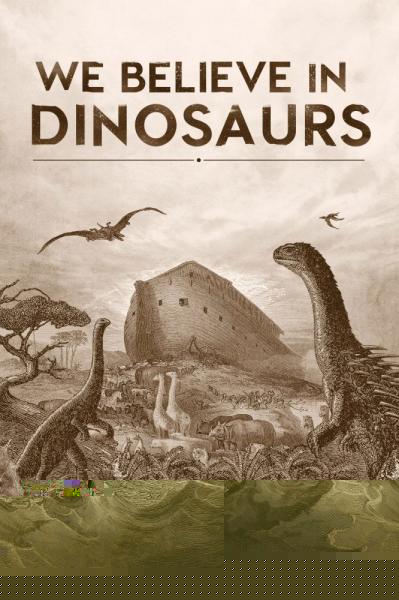 We Believe in Dinosaurs
