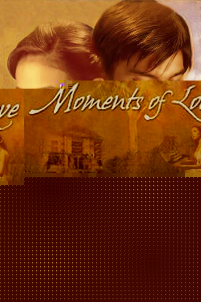 Moments of Love